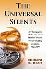 The Universal Silents: A Filmography of the Universal Motion Picture Manufacturing Company, 1912-1929 Cover Image