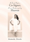 I Don't Need a Co-Signer, I am Endorsed by Heaven By Ramada Woods Cover Image