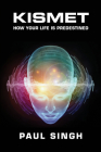 Kismet: How Your Life is Predestined By Paul Singh Cover Image
