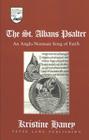 The St. Albans Psalter: An Anglo-Norman Song of Faith (Studies in the Humanities #60) By Guy R. Mermier (Editor), Kristine Haney Cover Image