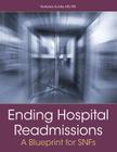 Ending Hospital Readmissions: A Blueprint for Snfs Cover Image