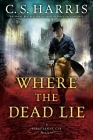 Where the Dead Lie (Sebastian St. Cyr Mystery #12) By C. S. Harris Cover Image