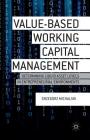 Value-Based Working Capital Management: Determining Liquid Asset Levels in Entrepreneurial Environments By G. Michalski Cover Image