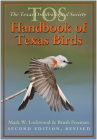 The TOS Handbook of Texas Birds, Second Edition (Louise Lindsey Merrick Natural Environment Series #47) By Mark W. Lockwood, Brush Freeman Cover Image