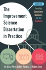 The Improvement Science Dissertation in Practice: A Guide for Faculty, Committee Members, and Their Students By Jill Alexa Perry, Debby Zambo, Robert Crow Cover Image