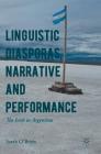 Linguistic Diasporas, Narrative and Performance: The Irish in Argentina By Sarah O'Brien Cover Image