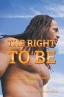 The Right to Be: A Christopher Family Novel By W. D. Foster-Graham Cover Image