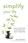 Simplify Your Life: How to De-Clutter & De-Stress Your Way to Happiness By Sam Davidson Cover Image
