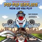 Pop-Pop Airplane, How Do You Fly? Cover Image