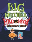 Big Brother Halloween Activity Book: Cute Monsters Activity Coloring Book for Kids Ages 2-4 with Mazes Tracing Shapes Handwriting Practice Learning Wo By McKulay World Cover Image