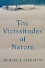 The Vicissitudes of Nature: From Spinoza to Freud By Richard J. Bernstein Cover Image