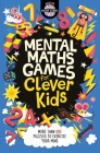 Mental Maths Games for Clever Kids® (Buster Brain Games #11) By Dr. Gareth Moore, Chris Dickason Cover Image