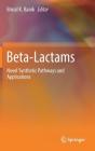 Beta-Lactams: Novel Synthetic Pathways and Applications By Bimal K. Banik (Editor) Cover Image