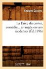 La Farce Du Cuvier, Comédie Arrangée En Vers Modernes (Éd.1896) (Arts) By Georges Gassies Cover Image