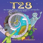 T28: How Charlie, His Great-Great Grandfather, and Supermax Saved the World Cover Image