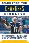 Tales from the Chargers Sideline: A Collection of the Greatest Chargers Stories Ever Told Cover Image