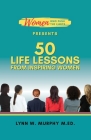 Women Who Push the Limits Presents 50 Life Lessons from Inspiring Women By Lynn W. Murphy Cover Image