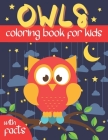 Owls Coloring Book For Kids with Facts: Owl Coloring Book For Toddlers, Girls And Boys. Educational Gifts For Toddlers. By Colorful Adventures Family Press Cover Image