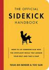 The Official Sidekick Handbook: How to Unleash Your Inner Second Banana and Find True Happiness By Texas Bix Bender, Too Slim Cover Image