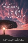 Practicing Love: A Message of Love, Hope, and Renewal By Sarah Melland, Deb Bailey Cover Image