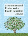 Measurement and Evaluation for Health Educators By Manoj Sharma, R. Lingyak Petosa Cover Image