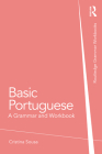 Basic Portuguese: A Grammar and Workbook (Routledge Grammar Workbooks) Cover Image