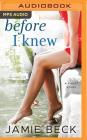 Before I Knew (Cabots #1) By Jamie Beck, Siiri Scott (Read by) Cover Image