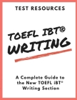 The Test Resources Guide to the New TOEFL iBT(R) Writing Section By Michael Goodine Cover Image