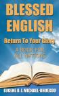 Blessed English: Return To Your Glory: A Book For All Nations Cover Image