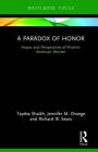 A Paradox of Honor: Hopes and Perspectives of Muslim-American Women By Tayeba Shaikh, Jennifer M. Ossege, Richard W. Sears Cover Image