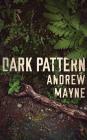 Dark Pattern (Naturalist #4) By Andrew Mayne, Will Damron (Read by) Cover Image
