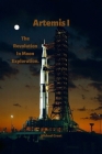 Artemis I: The Revolution In Moon Exploration. By Michael Grant Cover Image