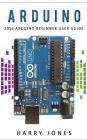 Arduino: 2016 Arduino Beginner User Guide By Harry Jones Cover Image