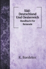 Süd-Deutschland Und Oesterreich: Handbuch Für Reisende (Travel Books) Cover Image