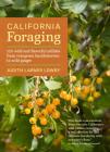 California Foraging: 120 Wild and Flavorful Edibles from Evergreen Huckleberries to Wild Ginger (Regional Foraging Series) By Judith Larner Lowry Cover Image