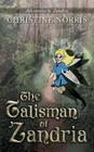 The Talisman of Zandria (Tales of Zandria) By Christine Norris Cover Image