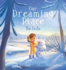 Our Dreaming Place: The Arctic By Leah London, Meghan Hoffmann (Illustrator) Cover Image