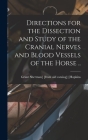 Directions for the Dissection and Study of the Cranial Nerves and Blood Vessels of the Horse .. By Grant Sherman] [From Old Ca [Hopkins (Created by) Cover Image