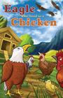 The Eagle Who Lived as a Chicken By Cj Gorrell Cover Image