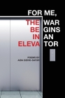 For Me, the War Begins in an Elevator: poems Cover Image