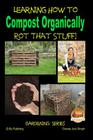 Rot That Stuff! - Learning How to Compost Organically Cover Image