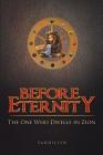 Before Eternity: The One Who Dwells in Zion By Sandielyn Cover Image
