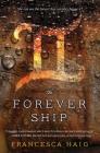 The Forever Ship (The Fire Sermon) By Francesca Haig Cover Image