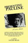 Presenting Pauline: I was a dancer By Louise Brass (Other) Cover Image