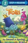 The Sound of Spring (DreamWorks Trolls) (Step into Reading) Cover Image