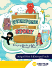 Everyone Loves a Story: Bringing Books to Life Through Music By Abigial Blair, Kathryn Finch Cover Image