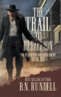 The Trail to Rebellion: A Classic Western Series Cover Image