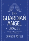 The Guardian Angel Oracle: 52 Cards for Angelic Inspiration, Wisdom and Guidance Cover Image