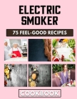 Electric Smoker: A mince Cooking guide for effortless meals By Kyle Sanchez Cover Image