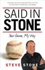 Said in Stone: Your Game, My Way By Steve Stone Cover Image